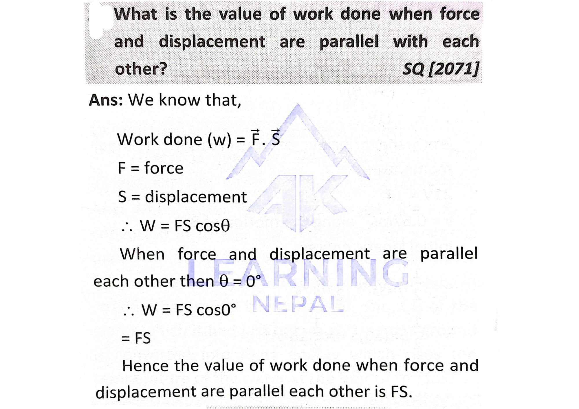 What is the value of work done when force and displacement are parallel with each other
